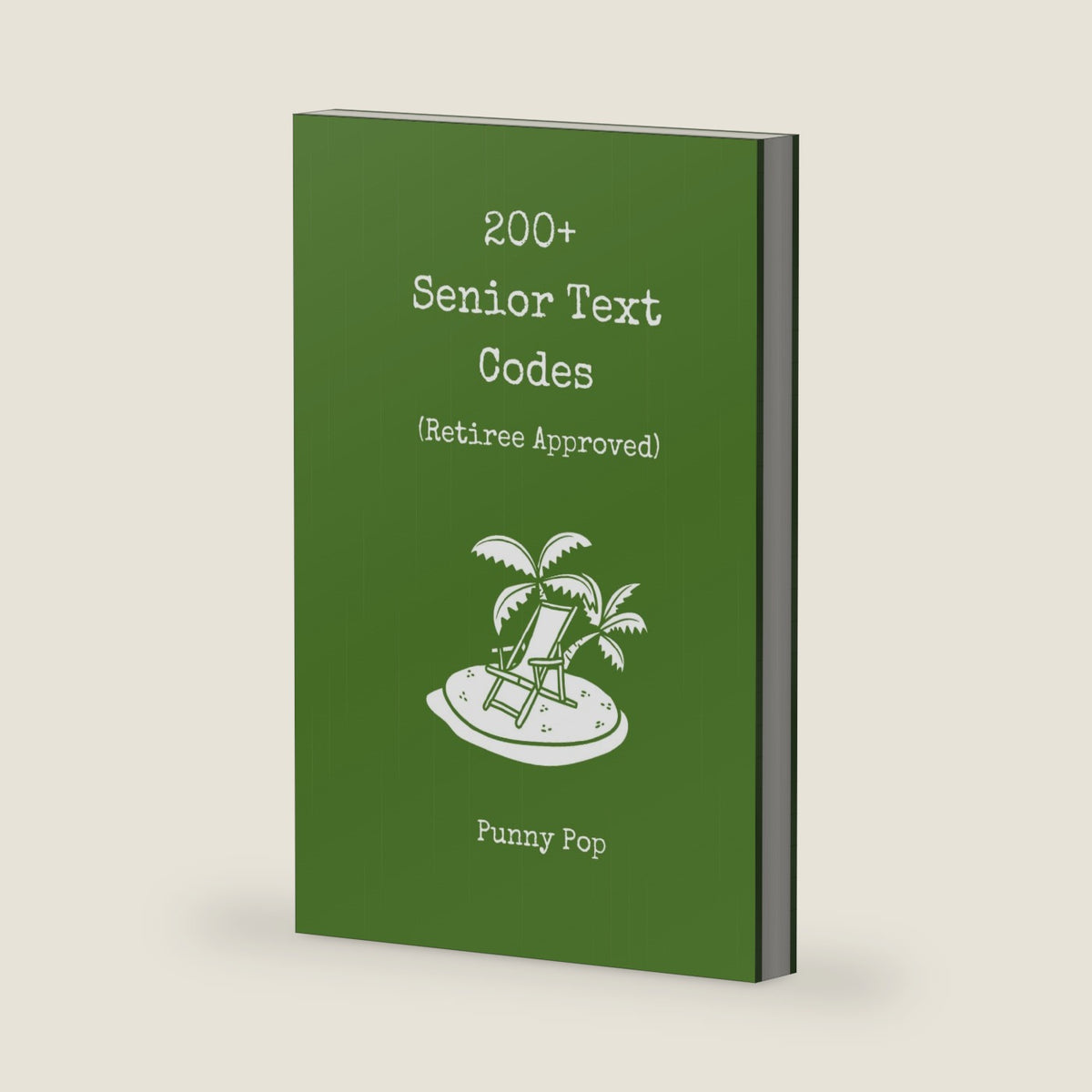200+ Funny Senior Citizen Text Codes: A Laugh-Out-Loud Humor Book of Texting Abbreviations for Aging Parents, Retirees, Grandparents (You Know You're) by Punny Pop