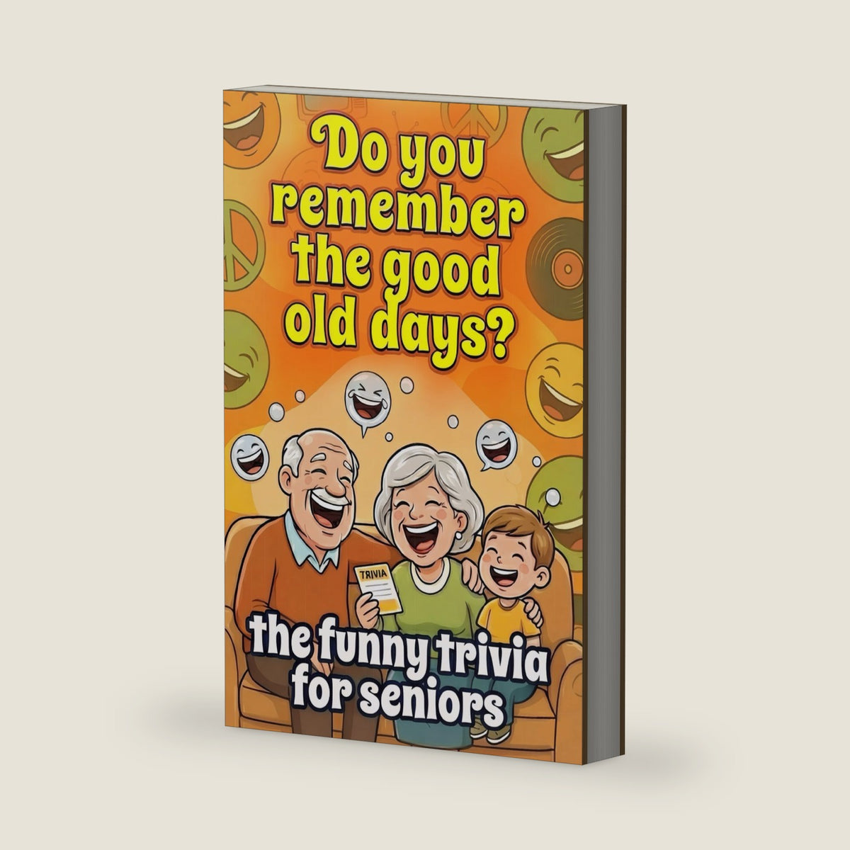 Do You Remember The Good Old Days ? The Funny Trivia Seniors Love To Play Alone Or With Adults and Teens: 300 Trivia Questions, includes hilarious fun ... & conversations and sharpen your mind by Claire Veytejack