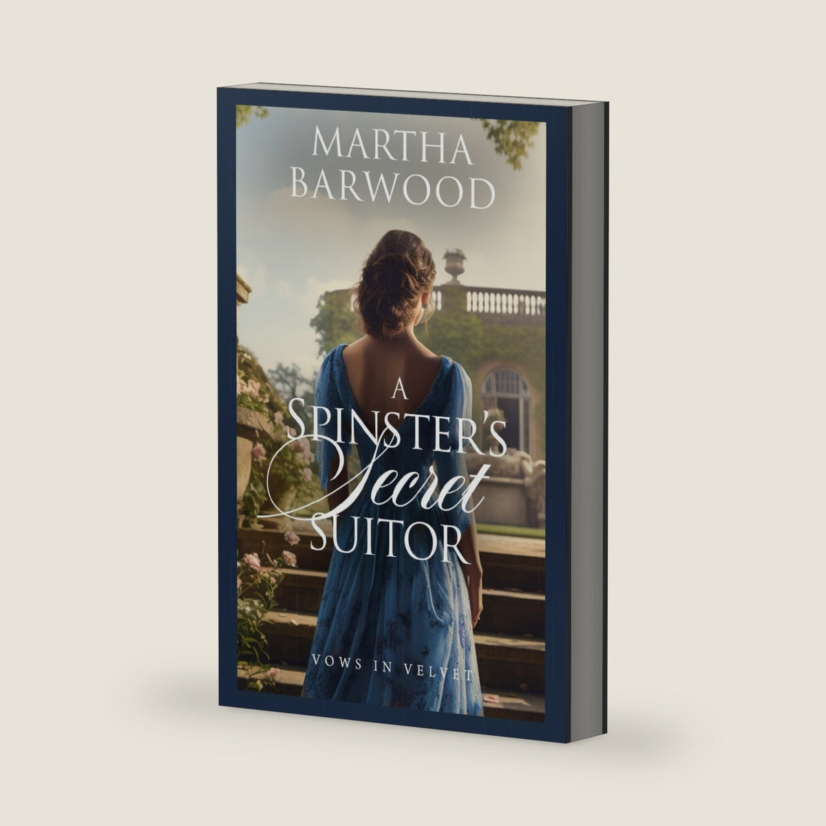 A Spinster’s Secret Suitor: A Historical Regency Romance Book (Vows in Velvet) by Martha Barwood