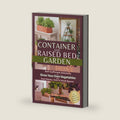 Container and Raised Bed Garden Secrets: Self-Sufficient Solutions to Grow Your Own Vegetables and Save Money, Even in Small Spaces by Kitsya Gardner-Vinohrav