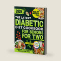 The Latest Diabetic Diet Cookbook for Seniors for Two: Quick, Easy and Low Sugar Meals to Prevent Blood Sugar Spikes, Support Weight Loss and Stay Independent Without Complicated Cooking by Martha Leigh Collier