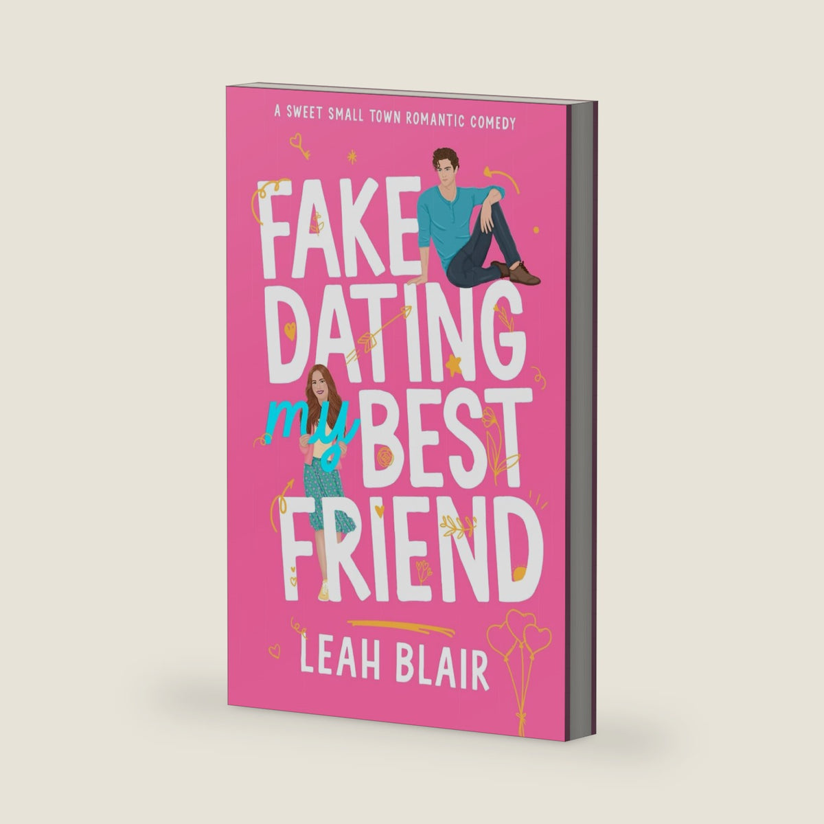 Fake Dating My Best Friend: A Sweet Small Town Romantic Comedy (He Falls First in Frosthaven Sweet RomCom Series) by Leah Blair