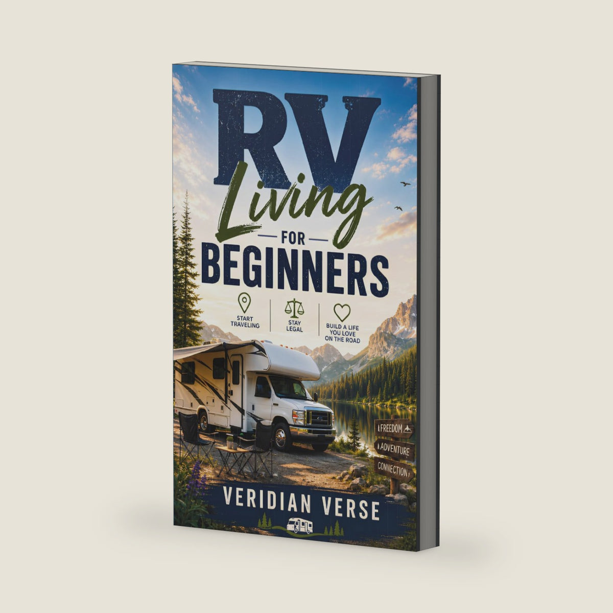 RV Living for Beginners: Start Traveling, Stay Legal, and Build a Life You Love on the Road by Veridian Verse