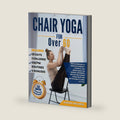 Chair Yoga for Over 60: Gentle exercises to improve flexibility, strength, and mindfulness for seniors, beginners, and anyone seeking stress relief ... using a chair (Mindful Fitness Collection) by AURORA WELLNESS