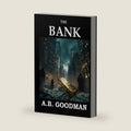 THE BANK: A Wall Street Financial Corruption Thriller (Singularity) by A. B. Goodman