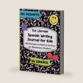 The Ultimate Spanish Writing Journal for Kids: 180 Prompts to Practice Writing for Elementary Students (Spanish Edition) by The Sassy Maestra
