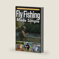 Fly Fishing Made Simple: Quickly Learn How to Cast, Read Water, and Catch More Fish with Confidence | Skip Beginner Pitfalls, Save Your Money, and Enjoy the Fly Fishing You've Always Dreamed Of by Clay Wilder