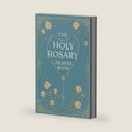 The Holy Rosary Prayer Book: A Complete Catholic Guide for How to Pray the Rosary with Scripture, Meditations, and all Mysteries Included by Natalie Delgado
