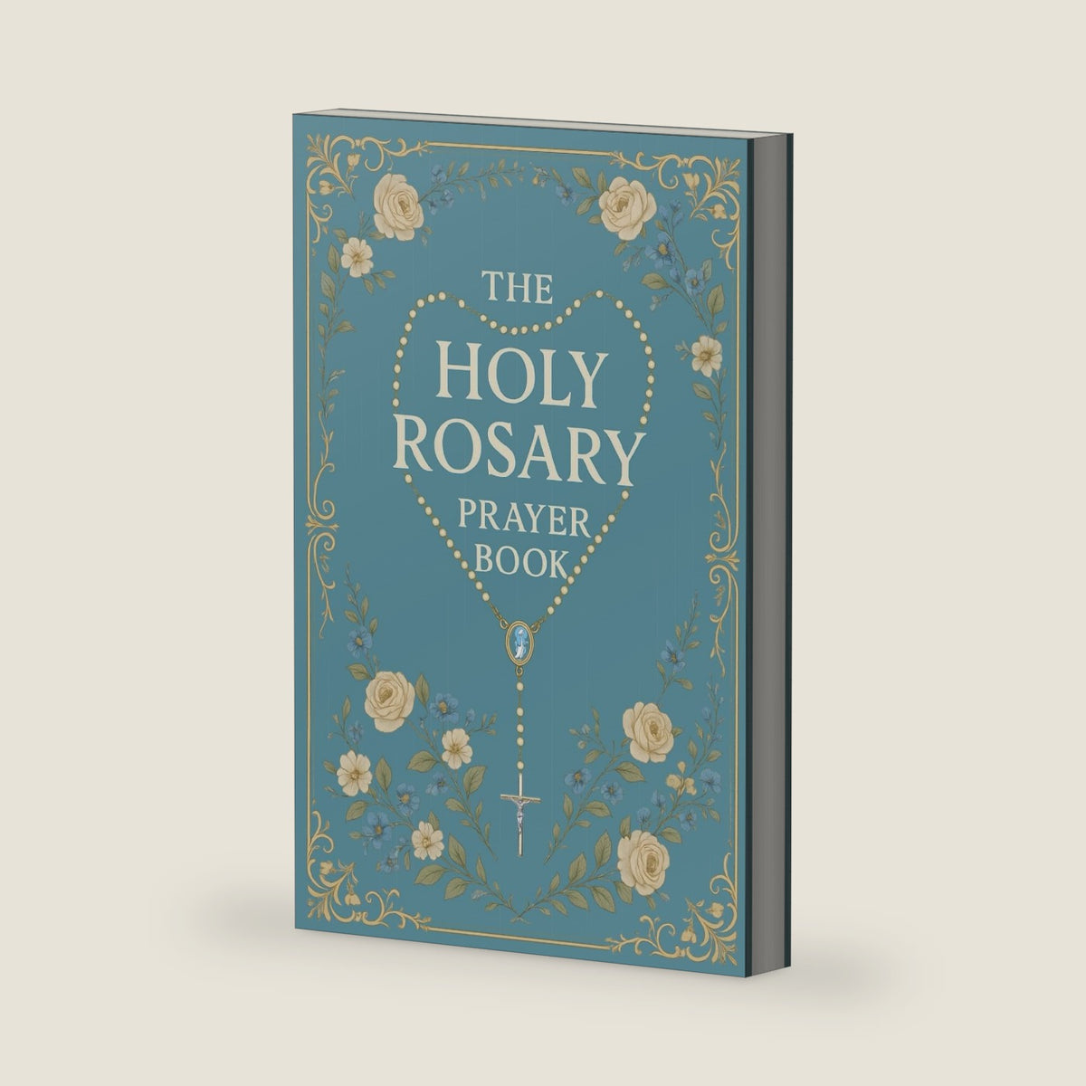 The Holy Rosary Prayer Book: A Complete Catholic Guide for How to Pray the Rosary with Scripture, Meditations, and all Mysteries Included by Natalie Delgado