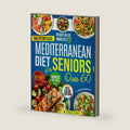 The Effortless Mediterranean Diet Cookbook for Seniors Over 60: Tasty and Easy 20-Minute Recipes, Scientifically Proven to Support Heart Health, Weight Management, and a Life Full of Energy by Gale Hall