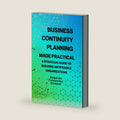 Business Continuity Planning Made Practical: A Strategic Guide to Building Antifragile Organizations by Edgardo Fernandez Climent