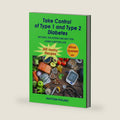 TAKE CONTROL OF TYPE 1 AND TYPE 2 DIABETES: NATURAL SOLUTIONS AND DIET FOR LIVING A BETTER LIFE by Payton Poling