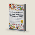 Gramática Comparativa del Español, Portugués, Italiano y Francés: Aprenda y compare 4 idiomas simultáneamente (Spanish Edition) by Mikhail Petrunin