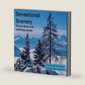 Sensational Scenery: Picture Book With Uplifting Quotes for Seniors with Dementia and Alzheimer's (Captivating Images for Seniors with Dementia) by Hannah K Beane