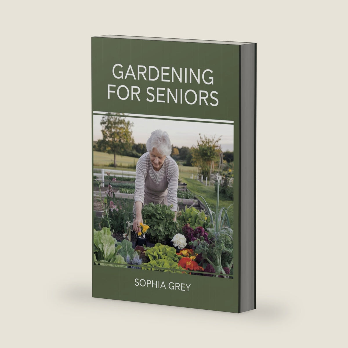 Gardening For Seniors by SOPHIA GREY