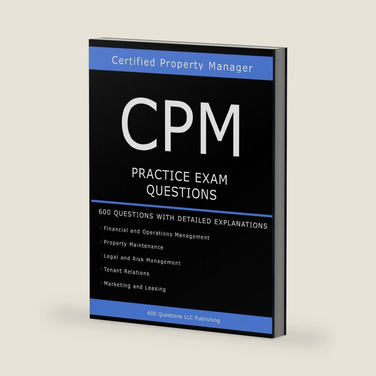 Certified Property Manager (CPM) Practice Exam Questions: 600 Questions with Detailed Explanations by 600 Questions LLC