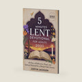 5 Minutes Lent Devotional for Adults 2025: 40 Days of Reflection, Prayer, and Spiritual Renewal for a Deeper Faith Journey by Justin Jackson