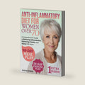 Anti-Inflammatory Diet For Women Over 70: A Comprehensive Guide to Reducing Inflammation, Enhancing Vitality, and Aging with Grace by Olivia Stokes