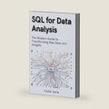 SQL for Data Analysis: The Modern Guide to Transforming Raw Data into Insights (Data Analytics Toolkit) by Yash Jain