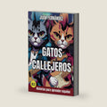 Gatos Callejeros: Spanish For Intermediate Learners (Spanish Edition) by Juan Fernández