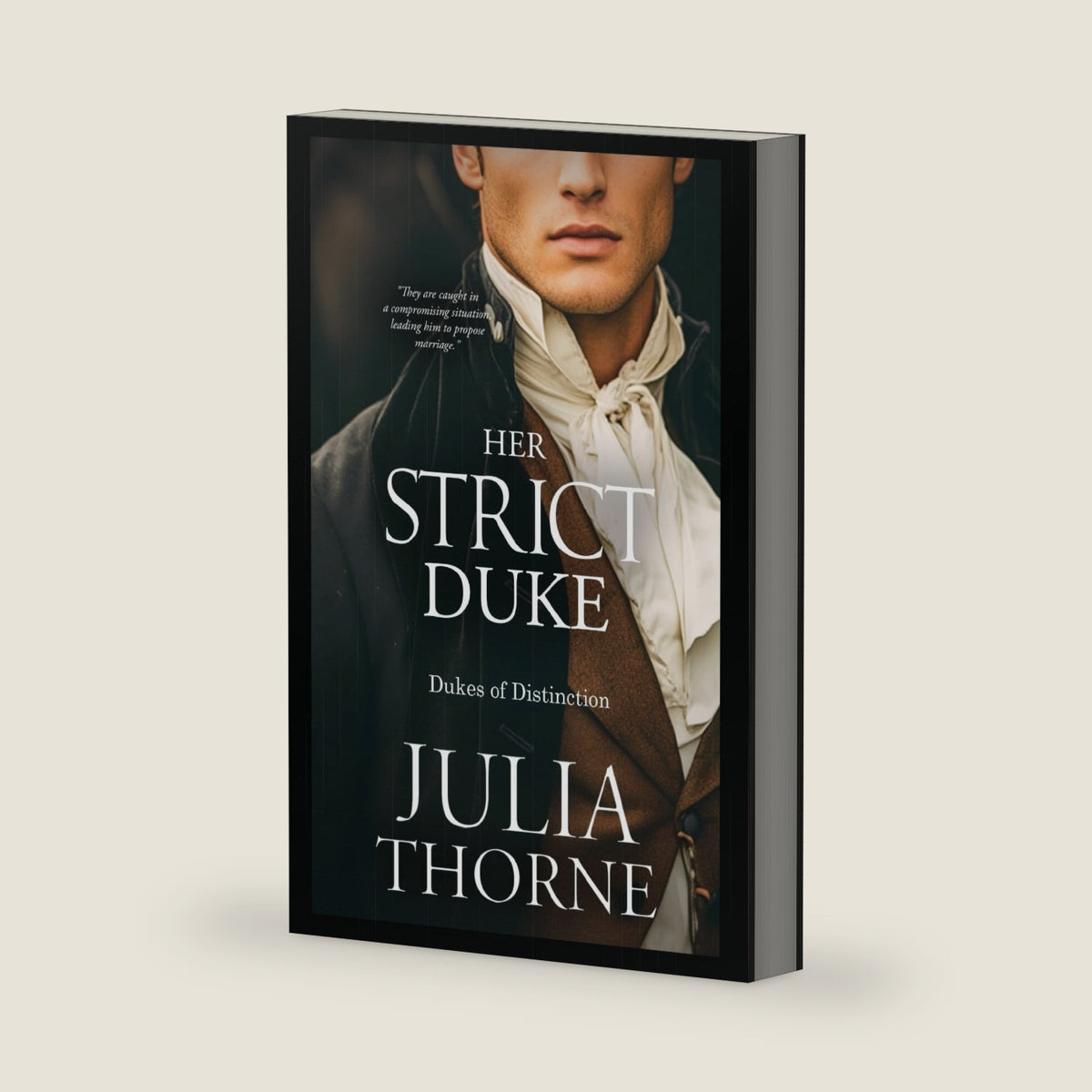 Her Strict Duke: A Historical Regency Romance Novel (Dukes of Distinction) by Julia Thorne