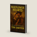 Mayflower Hearts: New England Beginnings (Plymouth Colony Historical Romance) by Tim Sawyer