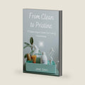 From Clean to Pristine: A Simple Way to Elevate Your Level of Housekeeping by Jane Gray