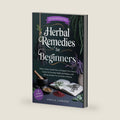 Herbal Remedies for Beginners: Relieve Stress, Soothe Pain, and Support Your Immune System for Everyday Health and Wellness with 61 Easy Recipes You Can Make in Minutes by Amelia Linwood