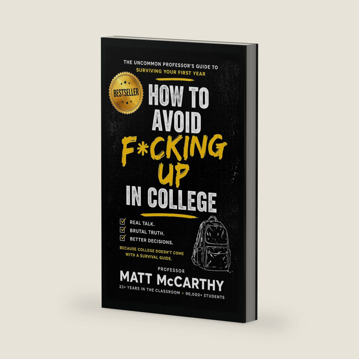 How to Avoid F*cking Up in College: The Essential College Textbook by Matt McCarthy