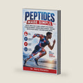 Peptides Made Simple: Unlock Amino Acids to Boost Longevity, Build Muscle, Strengthen Immunity, Enhance Energy Naturally, and Make Smarter Health Choices—No Science Degree Needed by Dr. Barry Knowles