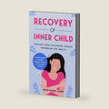 Recovery of Inner Child: Healing From Childhood Trauma Workbook for Adults (Self-Help Therapy for Women's Mental Health) by Maya Baum LCSW