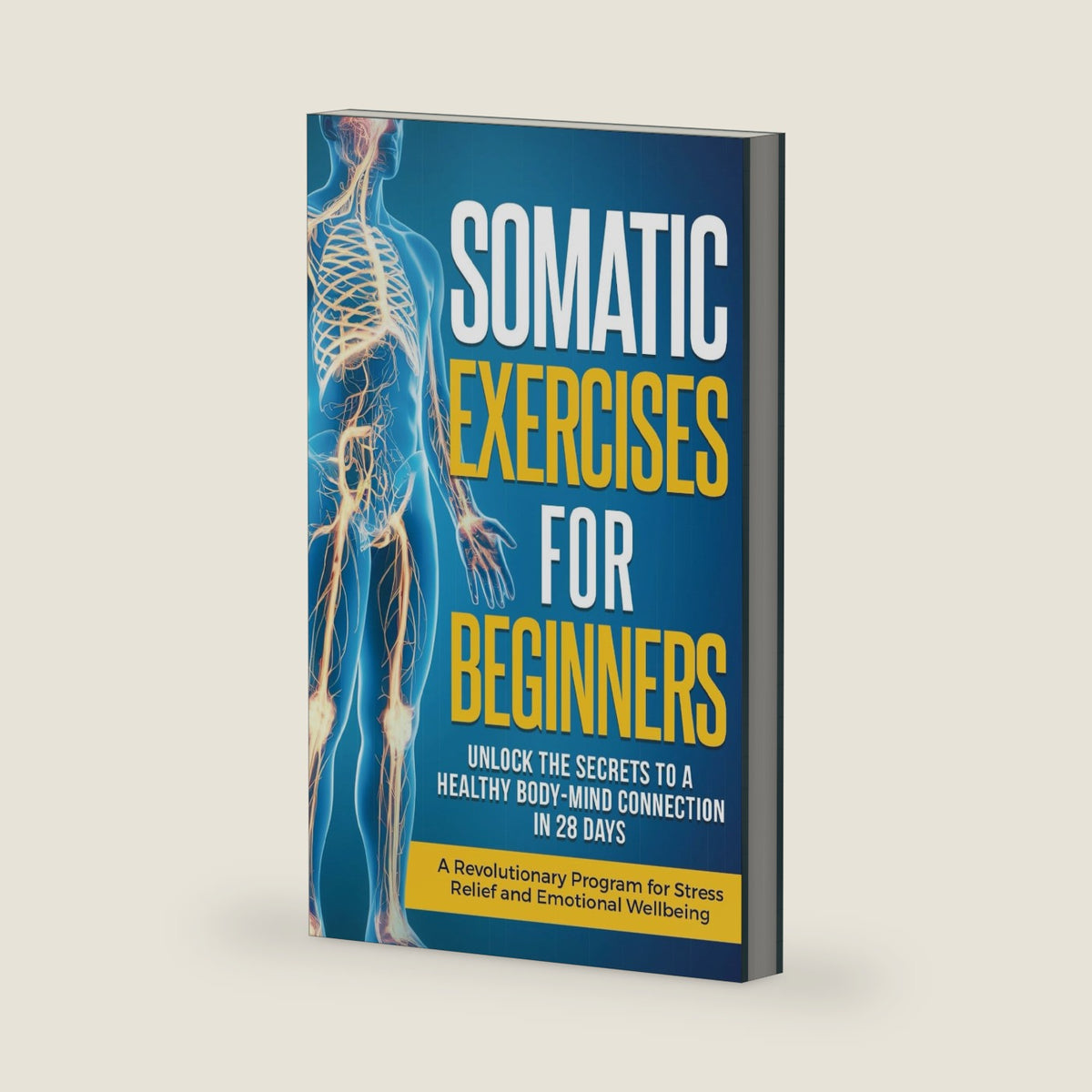 Somatic Exercises for Beginners: Unlock the Secrets to a Healthy Body-Mind Connection in 28 Days - A Revolutionary Program for Stress Relief and Emotional Wellbeing (Healthy Living Library) by D.Diesel