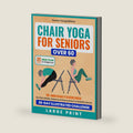 Chair Yoga for Seniors Over 60: 10-Min Daily Exercises for Pain Relief, Balance Enhancement & Mobility Boost in a 28-Day Illustrated Challenge | Meal ... Weight Loss Included (Wellness for Seniors) by Forever Young Editions