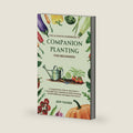 The Ultimate Handbook to Companion Planting for Beginners: A Comprehensive, Step-by-Step Guide to Successful Fruit, Vegetable and Herb Gardening for ... Mastery: The Ultimate Handbook Series) by Jeff Tucker