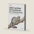 AWS Certified AI Practitioner (AIF-C01) Study Guide: In-Depth Exam Prep and Practice by Tom Taulli
