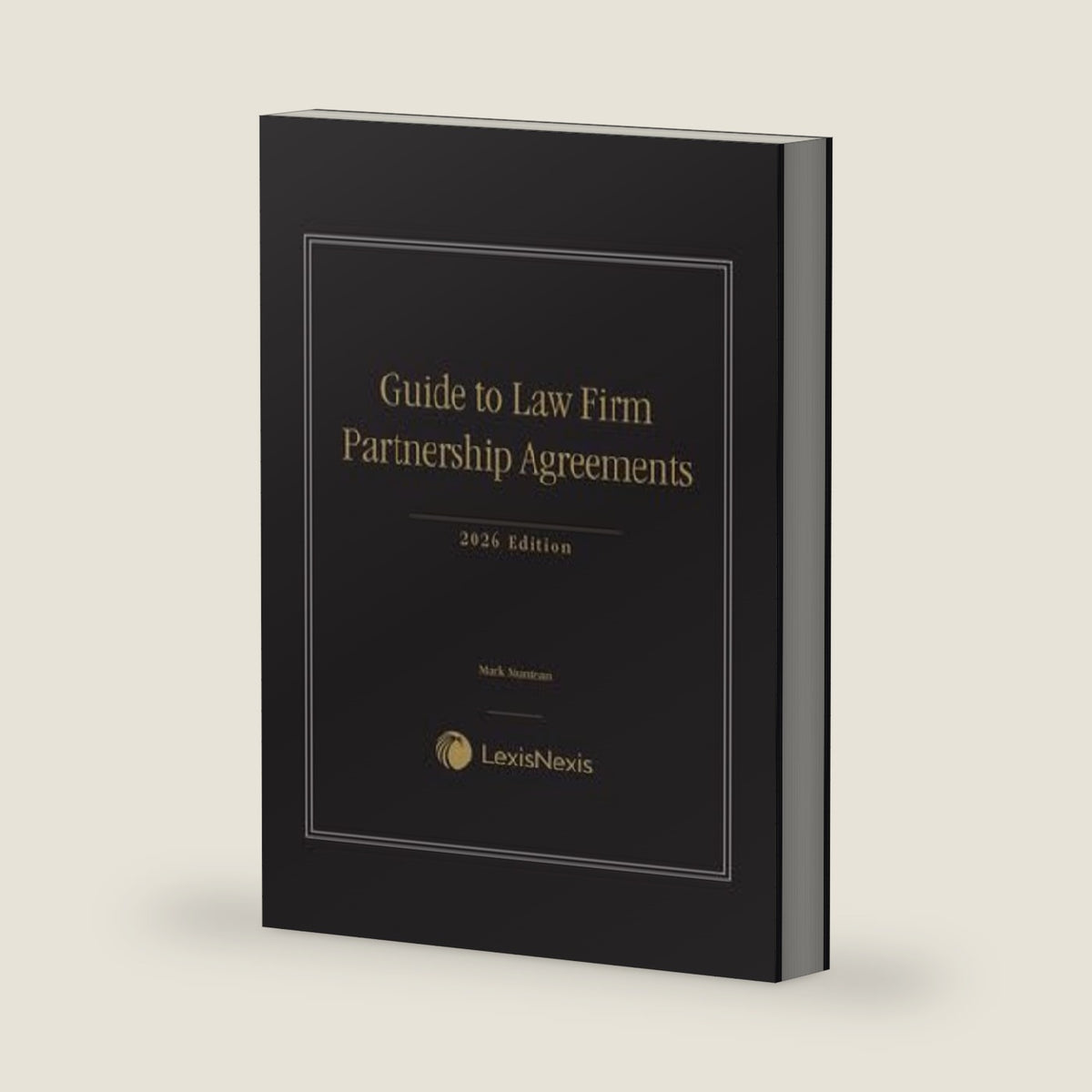 Guide To Law Firm Partnership Agreements 2026 Edition [LATEST EDITION] by Mark Muntean