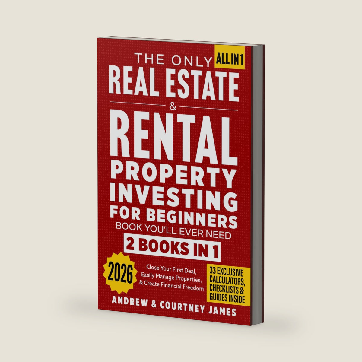 The Only Real Estate & Rental Property Investing For Beginners Book You'll Ever Need (2 in 1): Close Your First Deal, Easily Manage Properties, & Create Financial Freedom (Start A Business) by Andrew James