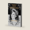 THE PEOPLE'S PRINCESS: The 25th Anniversary of Princess Diana's Death, Her Life and Legacy and How She Changed The World For Good by Elijah Pearson