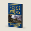 Heck's Journey: A Frontier Western (Heck and Hope) by John Deacon