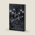The Sacrifice: A Dark Revenge Romance by Shantel Tessier