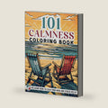 101 CALMNESS: Adult Coloring Book — Relaxing Book to Calm your Mind and Stress Relief — Beautiful Designs of Animals, Landscape, Beach, House, Birds, Flowers, and more by Coloring Book AMA
