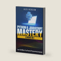 Python & JavaScript Mastery: 2 Books In 1- Learn And Master Two Powerful Programming Languages by Alex Iversion