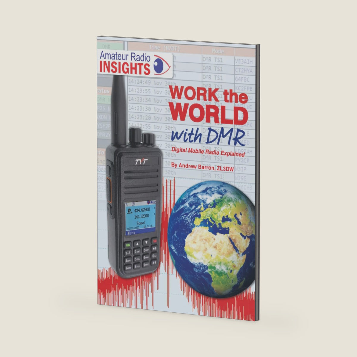 Work the world with DMR: Digital Mobile Radio Explained (Radio Today guides) by Andrew Barron