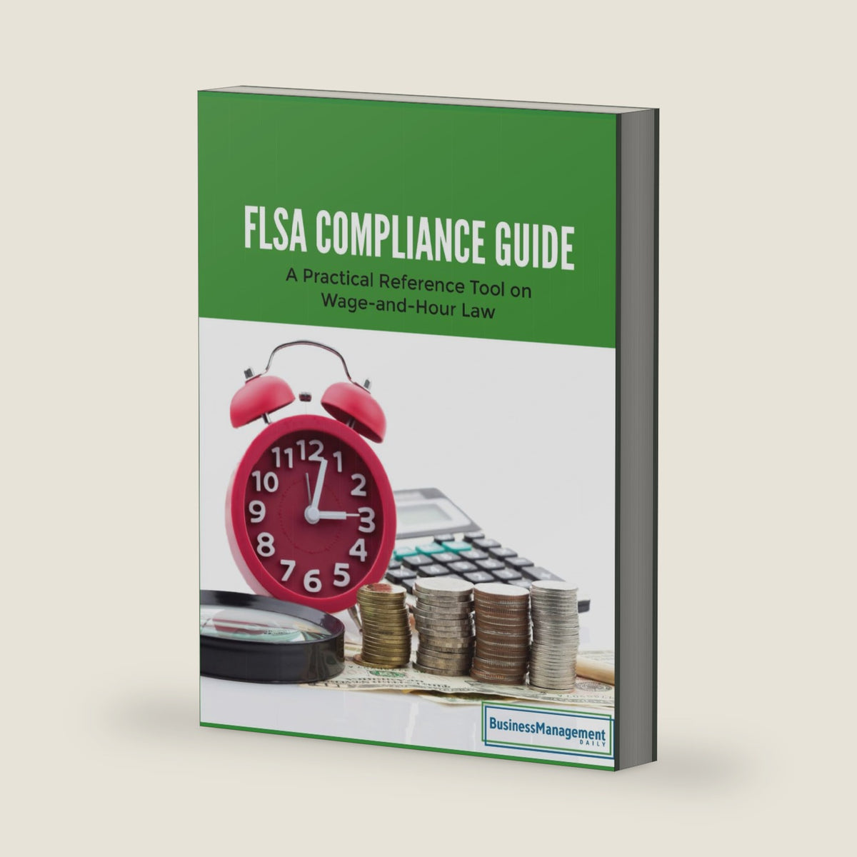 FLSA Compliance Guide by Business Management Daily