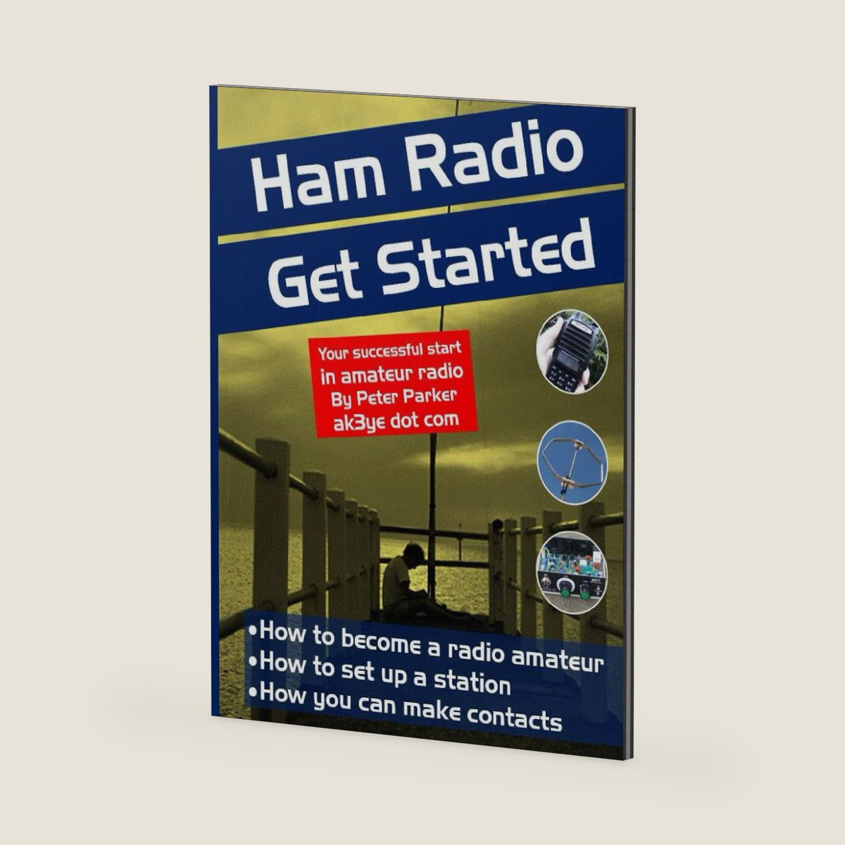 Ham Radio Get Started: Your successful start in amateur radio by Peter Parker