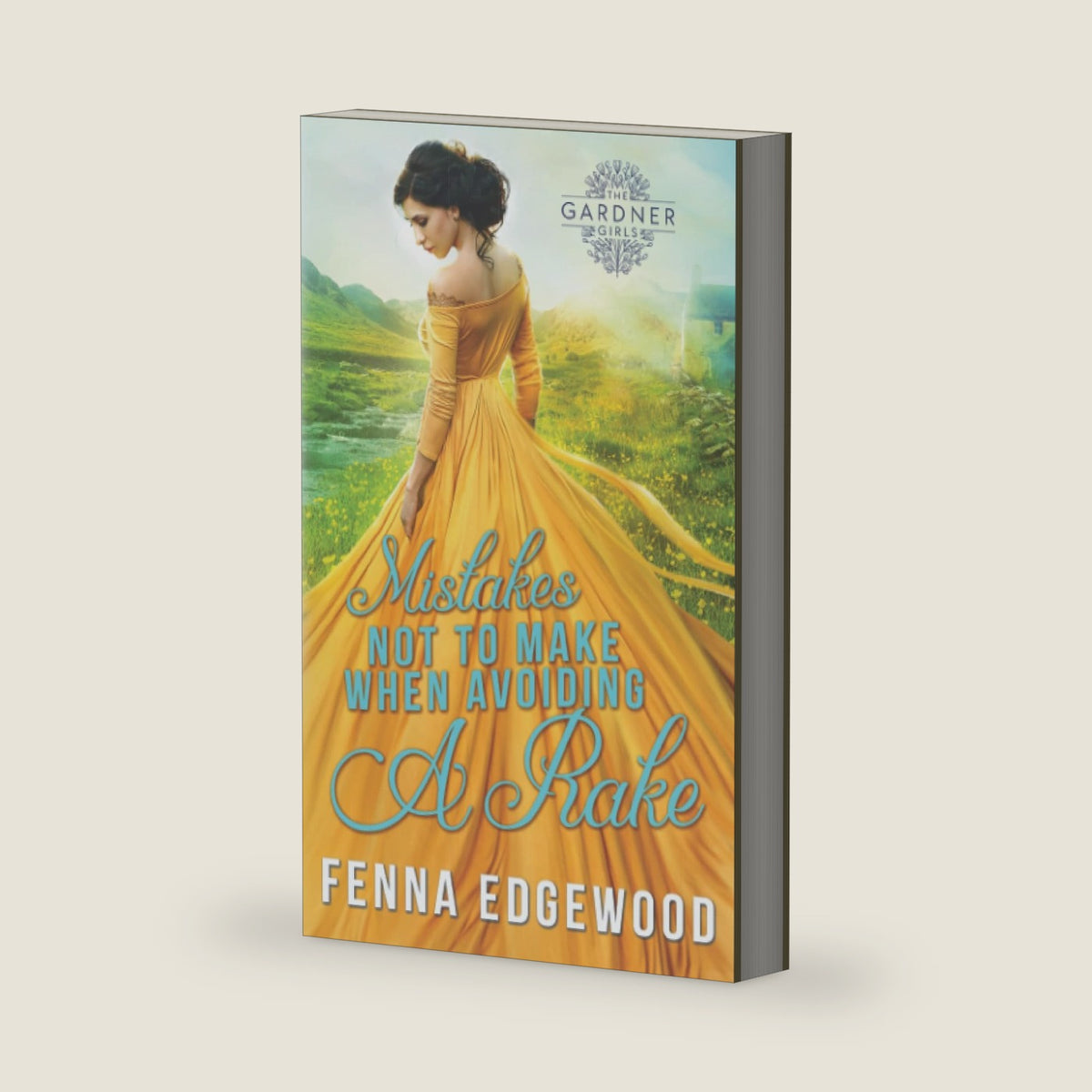 Mistakes Not to Make When Avoiding a Rake (The Gardner Girls) by Fenna Edgewood