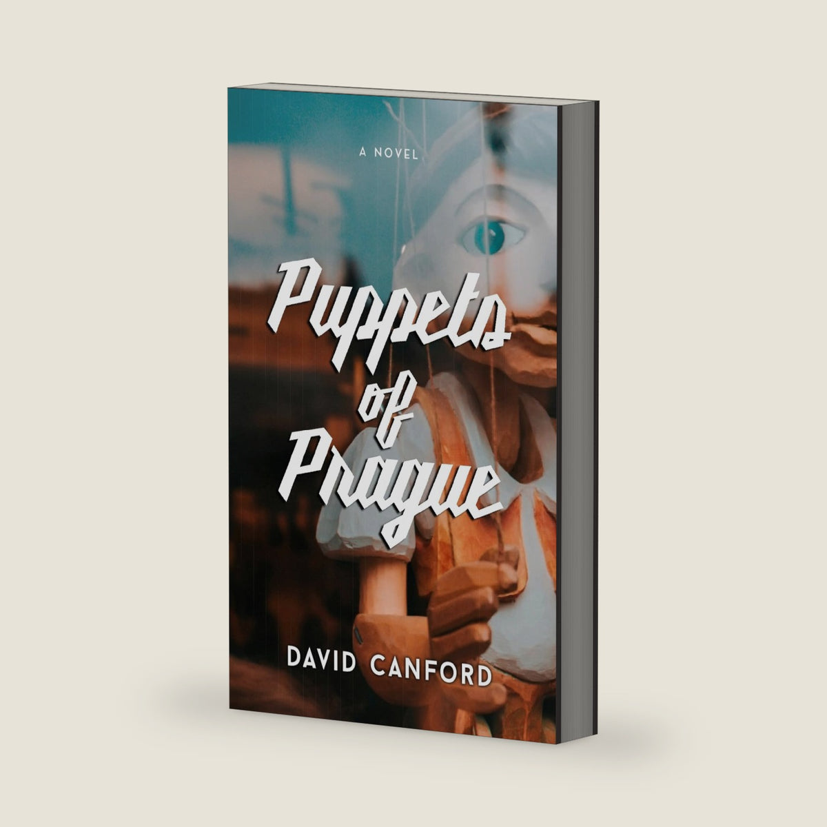 Puppets of Prague: Gripping European Historical Fiction (European City Stories) by David Canford