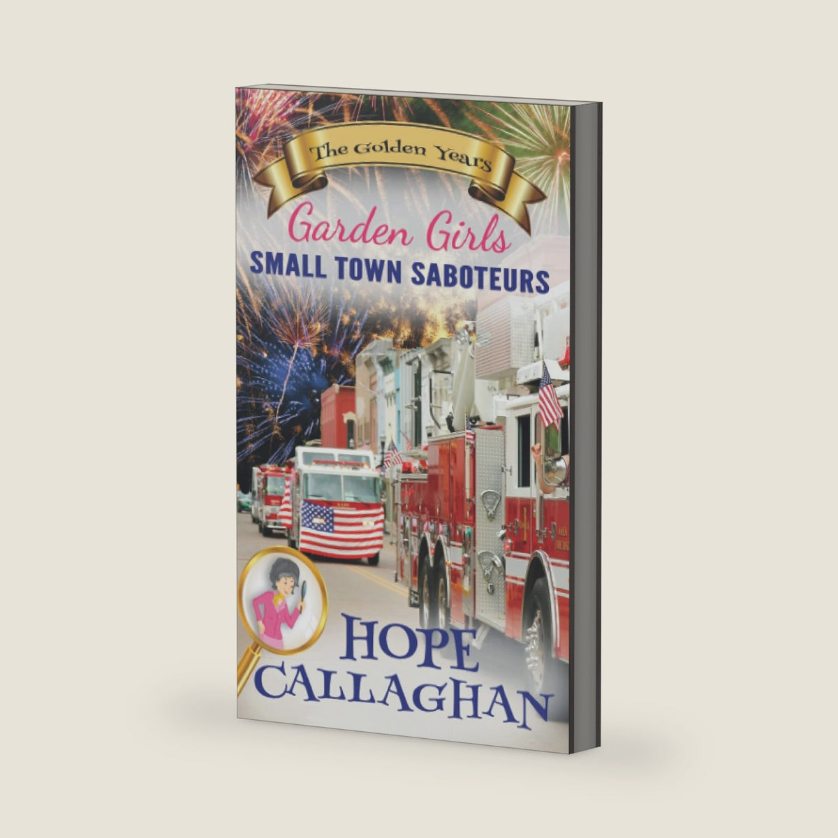 Small Town Saboteurs (Garden Girls - The Golden Years Mystery Series) by Hope Callaghan