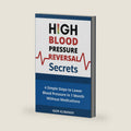 High Blood Pressure Reversal Secrets: 4 Simple Secrets to Lower Blood Pressure in 1 Month Without Medications (Heart Health) by Igor Klibanov