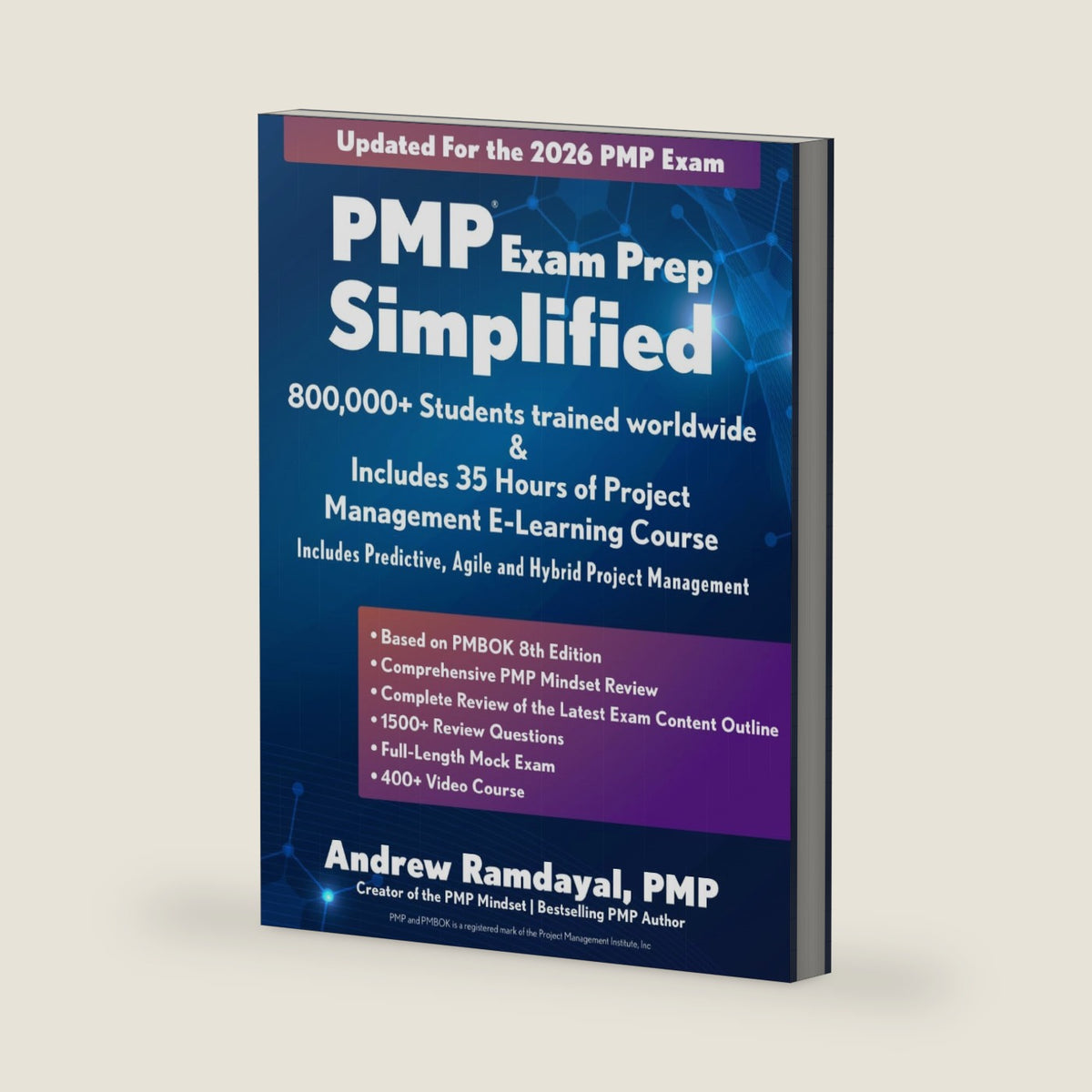 PMP Exam Prep Simplified: Covers the Current PMP Exam and Includes a 35 Hours of Project Management E-Learning Course by Andrew Ramdayal